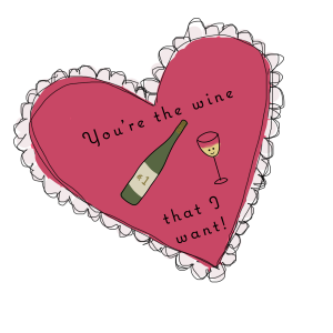 To Your Crush: You’re The Wine That I Want